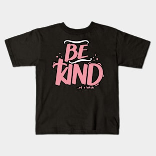 Be Kind Of A Bitch Funny Sarcastic Quote Kids T-Shirt